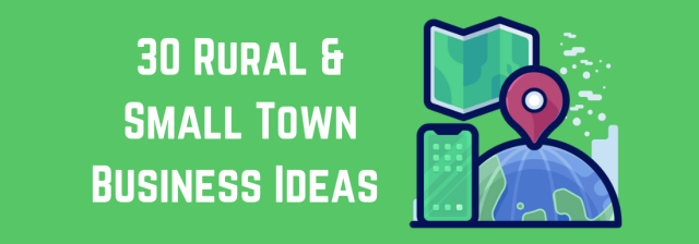 30 Rural and Small Town Business Ideas